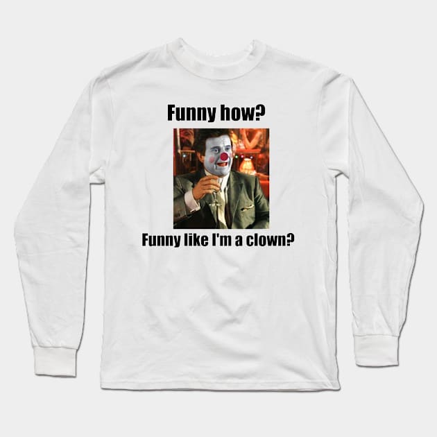 Funny how? Long Sleeve T-Shirt by Dudegabebrown